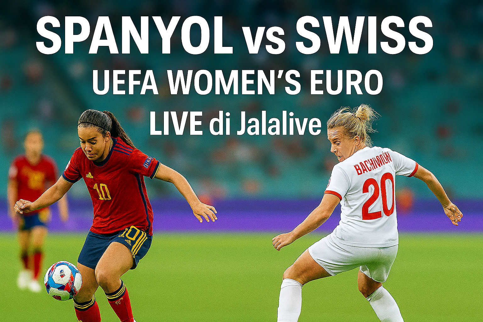 Saksikan Jalalive Tayang Langsung Spanyol vs Swiss Pukul 2 WIB – Pertarungan Seru di Lini Tengah
