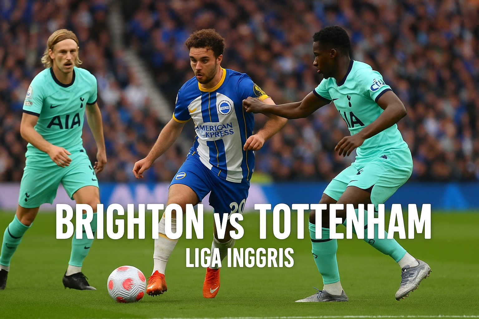 Jadwal Lengkap Brighton vs Tottenham Liga Inggris 21.00 WIB Tersedia di Jalalive Malam Ini – Prediksi Seru di Liga Premier Inggris